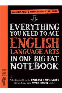 Everything You Need to Ace English Language Arts in One Big Fat Notebook