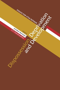 Dispossession, Deprivation, and Development