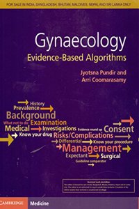 Gynaecology Evidence-Based Algorithms 1st/2017 (South Asia Edition)