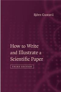 How to Write and Illustrate a Scientific Paper