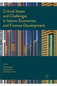 Critical Issues and Challenges in Islamic Economics and Finance Development