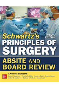 Schwartz's Principles of Surgery Absite and Board Review