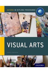 Ib Visual Arts Course Book: Oxford Ib Diploma Programme