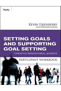 Setting Goals and Supporting Goal Setting Participant Workbook