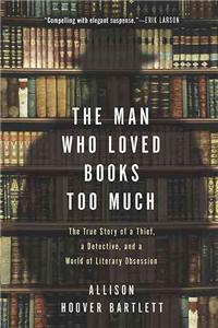 Man Who Loved Books Too Much