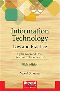 Information Technology Law and Practice- Cyber Laws and Laws Relating to E-Commerce