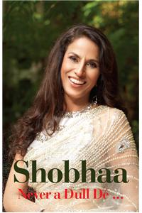 Shobhaa - Never a Dull De