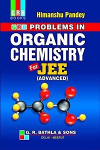 GRB PROBLEMS IN ORGANIC CHEMISTRY FOR JEE ADVANCED - EXAMINATION 2020-21