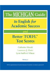 Michigan Guide to English for Academic Success and Better TOEFL (R) Test Scores (with Cds)
