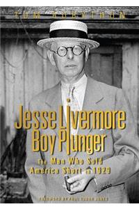 Jesse Livermore - Boy Plunger