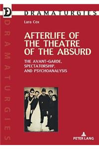 Afterlife of the Theatre of the Absurd: The Avant-garde, Spectatorship, and Psychoanalysis