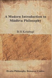 A Modern Introduction to Madhva Philosophy