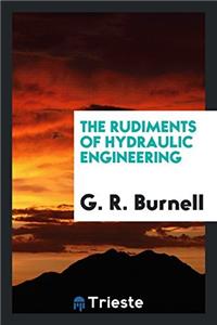 The Rudiments of Hydraulic Engineering