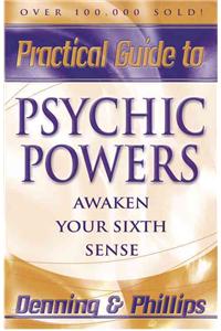 Practical Guide to Psychic Powers: Awaken Your Sixth Sense