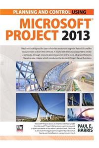 Planning and Scheduling Using Microsoft Project 2013