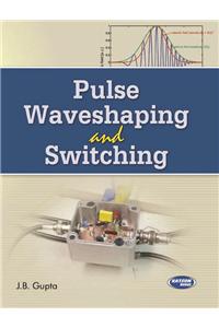 Pulse Waveshaping & Switching