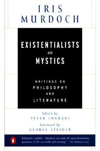 Existentialists and Mystics: Writings on Philosophy and Literature