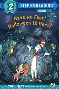 Have No Fear! Halloween Is Here! (Dr. Seuss/The Cat in the Hat Knows a Lot about