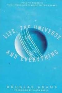 DOUGLAS ADAMS:LIFE, UNIVERSE & EVERYTHING