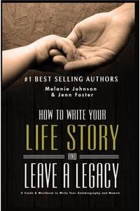 How to Write Your Life Story and Leave a Legacy