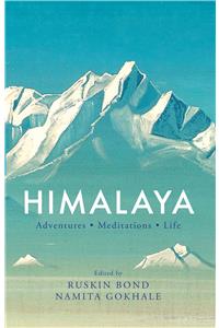 Himalaya: Adventures, Meditations, Life