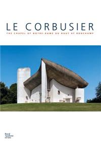 Le Corbusier: The Chapel of Notre-Dame Du Haut at Ronchamp