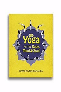 Yoga for the Body,Mind&Soul