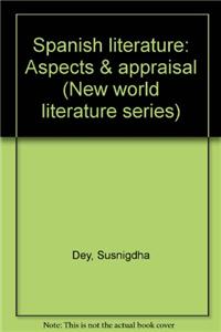 Spanish LiteratureAspects and Appraisal