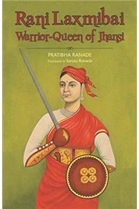 Rani Laxmibai Warrior Queen of Jhansi