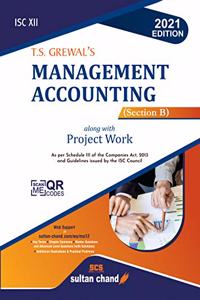 ISC T.S. Grewal's Management Accounting (Section B) for Class 12 Examination 2021-2022