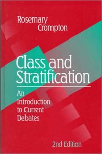 Class and Stratification: An Introduction to Current Debates