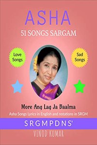 ASHA 51 SONGS SARGAM: Asha Songs Lyrics in English and Notations in SRGMP