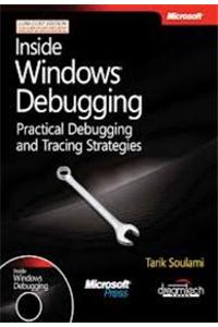 Inside Windows Debugging: Practical Debugging And Tracing Strategies