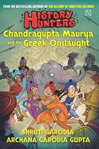 History Hunters Book 1: Chandragupta Maurya and the Greek Onslaught