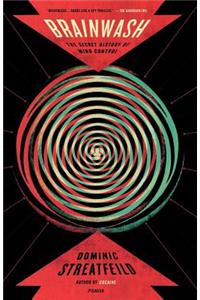 Brainwash: The Secret History of Mind Control