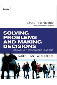 Solving Problems and Making Decisions Participant Workbook