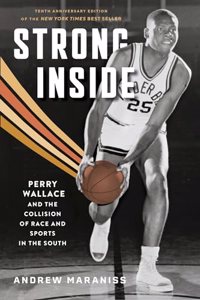 Strong Inside: Perry Wallace and the Collision of Race and Sports in the South