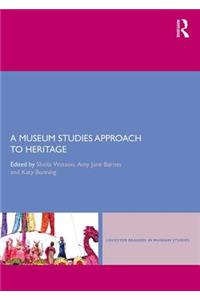 Museum Studies Approach to Heritage