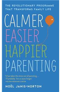 Calmer, Easier, Happier Parenting