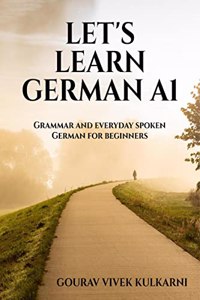 Let's Learn German A1: Grammar and everyday spoken German for beginners