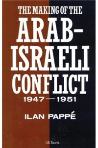 Making of the Arab-Israeli Conflict, 1947-1951