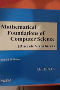 Mathematical Foundations Of Computer Science (Discrete Structures)