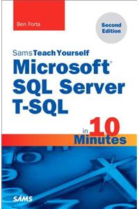 Microsoft SQL Server T-SQL in 10 Minutes, Sams Teach Yourself