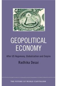 Geopolitical Economy: After Us Hegemony, Globalization and Empire