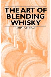Art of Blending Whisky