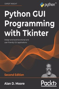 Python GUI Programming with Tkinter - Second Edition