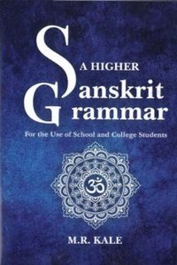 A Higher Sanskrit Grammar