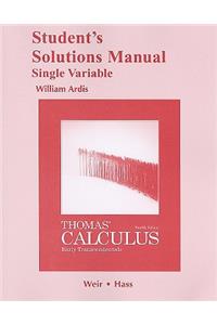 Student Solutions Manual, Single Variable, for Thomas' Calculus: Early Transcendentals