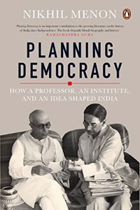 Planning Democracy: How a Professor, an Institute, and an Idea Shaped India