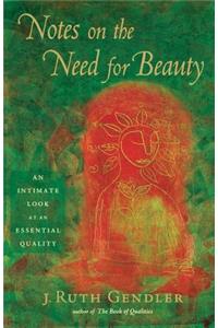 Notes on the Need for Beauty